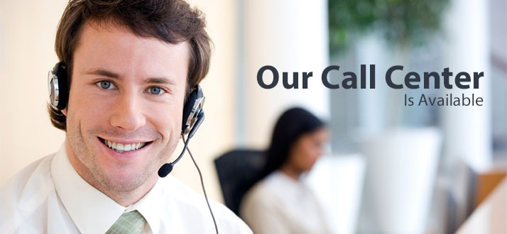 Our Call Center Is Available